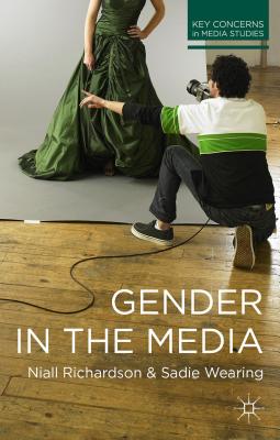 Gender in the Media (Key Concerns in Media Studies #6) Cover Image