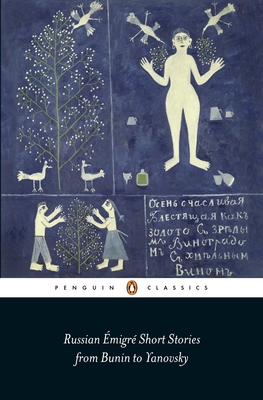 Russian Émigré Short Stories from Bunin to Yanovsky