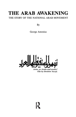 The Arab Awakening: The Story of the National Arab Movement (Kegan Paul Arabia Library) Cover Image