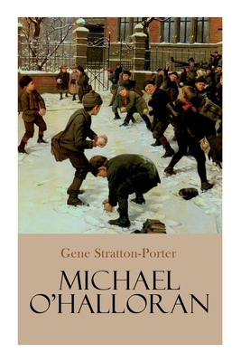 Michael O'Halloran: Children's Adventure Novel By Gene Stratton-Porter Cover Image