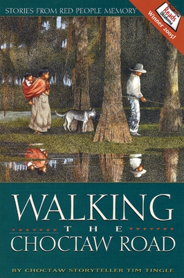 Walking the Choctaw Road: Stories from Red People Memory By Tim Tingle Cover Image