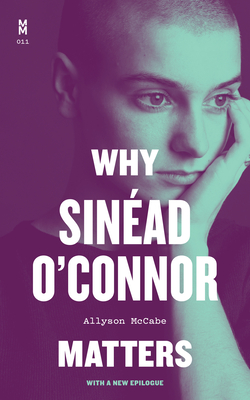 Why Sinéad O'Connor Matters (Music Matters) Cover Image