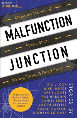 Malfunction Junction: Memphis Stories of Stops, Starts, Wrong Turns, & Dead Ends Cover Image
