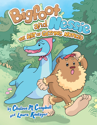 The Art of Getting Noticed #1: A Graphic Novel (Bigfoot and Nessie #1)