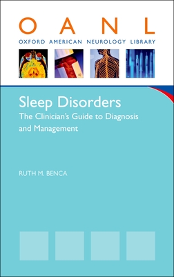 Sleep Disorders: The Clinician's Guide to Diagnosis and Management (Oxford American Neurology Library) Cover Image