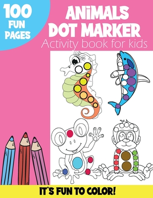 Do a Dot Paint Activity Book for Kids: Dab A Dots Marker Color By