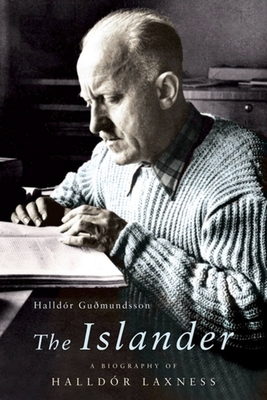 The Islander: A Biography of Halldor Laxness By Halldor Gudmundsson Cover Image