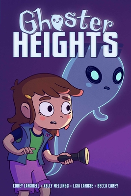 Ghoster Heights By Corey Lansdell, Kelly Mellings, Lisa LaRose (Illustrator), Lisa LaRose (Colorist), Becca Carey (Letterer) Cover Image