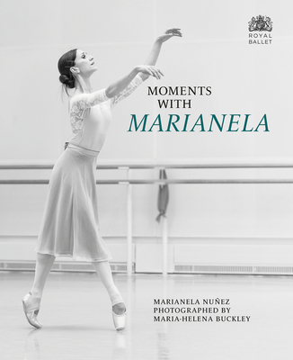 Moments with Marianela By Marianela Nunez, Maria-Helena Buckley Cover Image