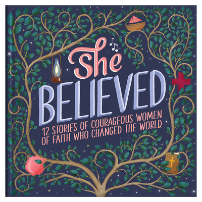 She Believed: 12 Stories of Courageous Women of Faith Who Changed the World (Courageous Girls) By Jean Fischer Cover Image