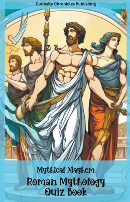 Roman Mythology Quiz Book By Curiosity Chronicles Publishing Cover Image