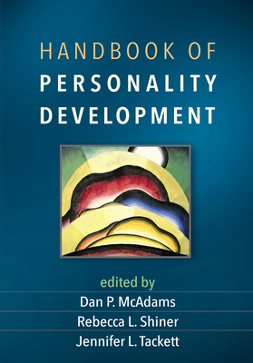 Handbook of Personality Development By Dan P. McAdams, PhD (Editor), Rebecca L. Shiner, PhD (Editor), Jennifer L. Tackett, PhD (Editor) Cover Image