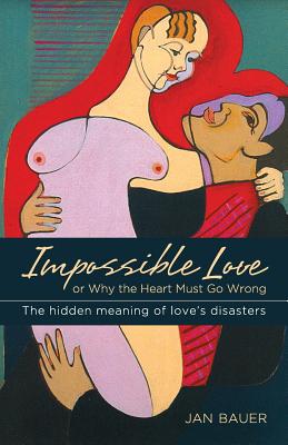 Impossible Love: Or Why the Heart Must Go Wrong Cover Image