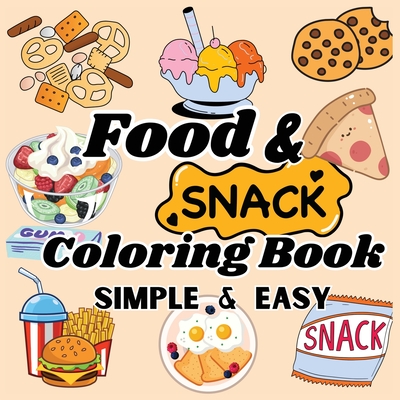 Food and Snacks Coloring Book: Bold and Easy coloring book Cover Image