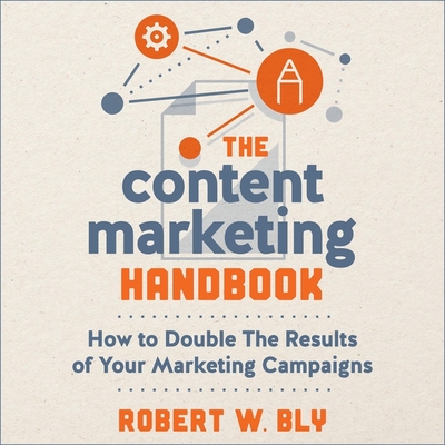 The Content Marketing Handbook: How to Double the Results of Your Marketing Campaigns Cover Image