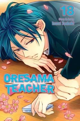 Oresama Teacher, Vol. 18 By Izumi Tsubaki Cover Image