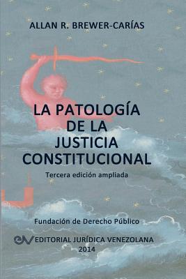 La Patología de la Justicia Constitucional Cover Image