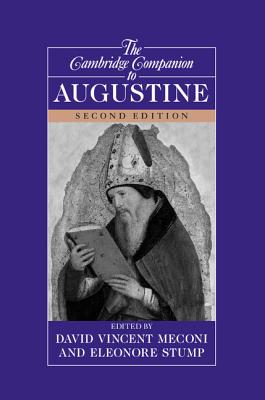 The Cambridge Companion to Augustine (Cambridge Companions to Philosophy) By David Vincent Meconi (Editor), Eleonore Stump (Editor) Cover Image