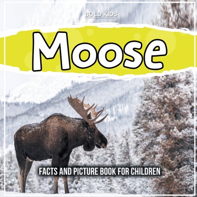 Moose: Facts And Picture Book For Children Cover Image
