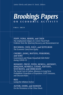 Brookings Papers on Economic Activity: Fall 2021 By Janice Eberly (Editor), James H. Stock (Editor) Cover Image