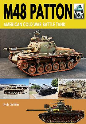 M48 Patton: American Cold War Battle Tank (Tankcraft)