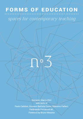 Forms of Education: Spaces for Contemporary Teaching By Giovanni Marco Chiri Cover Image