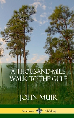 A Thousand-Mile Walk to the Gulf (Hardcover) Cover Image
