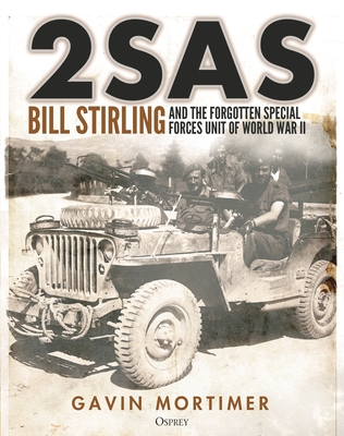 2SAS: Bill Stirling and the forgotten special forces unit of World War II Cover Image