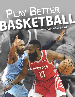 Play Better Basketball By Kathy Brook, Dawn Smyth Cover Image