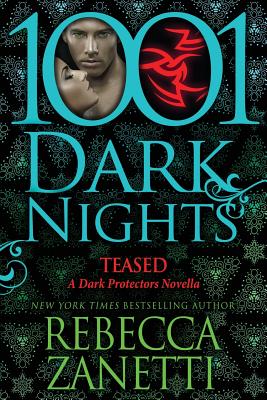 Teased: A Dark Protectors Novella By Rebecca Zanetti Cover Image