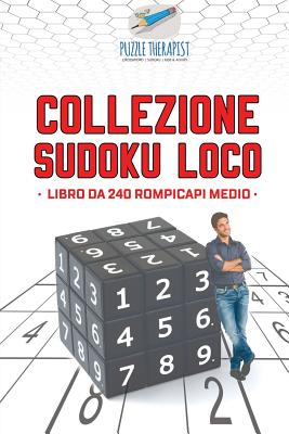 Collezione Sudoku Loco Libro da 240 rompicapi medio By Puzzle Therapist Cover Image