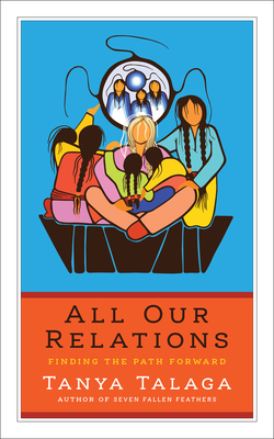All Our Relations Us Edition (CBC Massey Lectures) By Tanya Talaga Cover Image