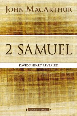 2 Samuel: David's Heart Revealed (MacArthur Bible Studies) Cover Image