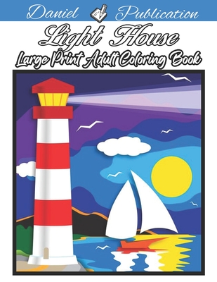 Light House Large Print Adult Coloring Book: An Adult Coloring Book Featuring the Most Beautiful Lighthouses Around the World for Stress Relief and Re Cover Image