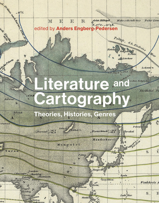 Literature and Cartography: Theories, Histories, Genres
