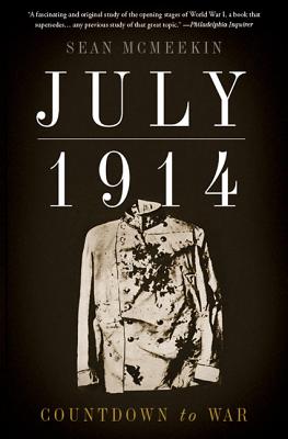 July 1914: Countdown to War By Sean McMeekin Cover Image