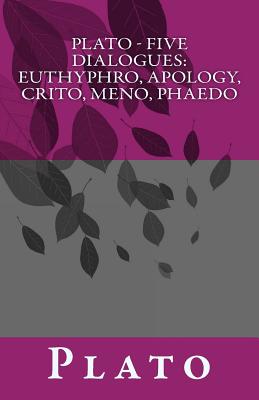 Plato - Five Dialogues: Euthyphro, Apology, Crito, Meno, Phaedo By Benjamin Jowett (Translator), Plato Cover Image