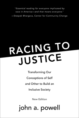 Racing to Justice: Transforming Our Conceptions of Self and Other to Build an Inclusive Society Cover Image