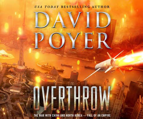 Overthrow: The War with China and North Korea--Fall of an Empire (Dan Lenson #19) Cover Image