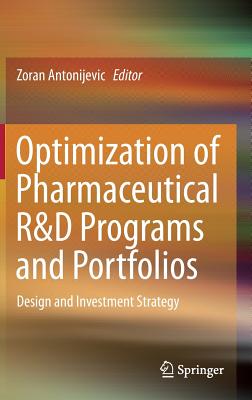 Optimization of Pharmaceutical R&d Programs and Portfolios: Design and Investment Strategy Cover Image
