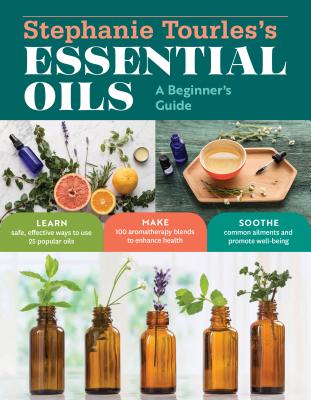 Cover for Stephanie Tourles's Essential Oils