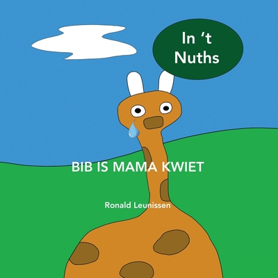 Bib is mama kwiet: in 't Nuths Cover Image