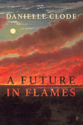 A Future in Flames By Danielle Clode Cover Image