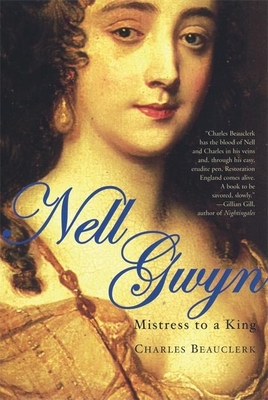 Nell Gwyn: Mistress to a King By Charles Beauclerk Cover Image