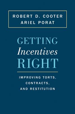 Getting Incentives Right: Improving Torts, Contracts, and Restitution Cover Image