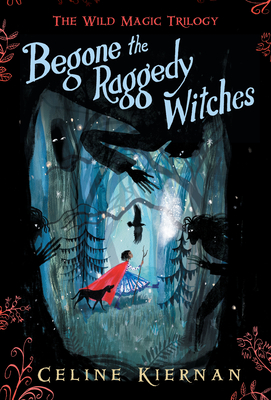 Begone the Raggedy Witches (Wild Magic Trilogy #1) Cover Image