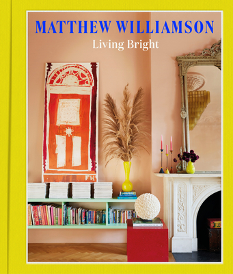 Living Bright By Matthew Williamson Cover Image