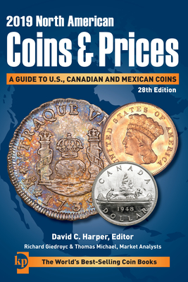 2019 North American Coins & Prices: A Guide to U.S., Canadian and Mexican Coins By David C. Harper (Editor), Thomas Michael (Editor), Richard Giedroyc (Editor) Cover Image