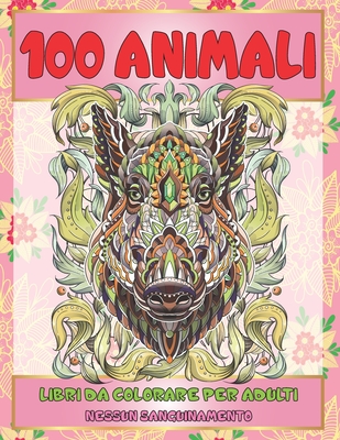 Libri da colorare per adulti - Nessun sanguinamento - 100 Animali  (Paperback)