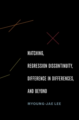 Matching, Regression Discontinuity, Difference in Differences, and Beyond Cover Image